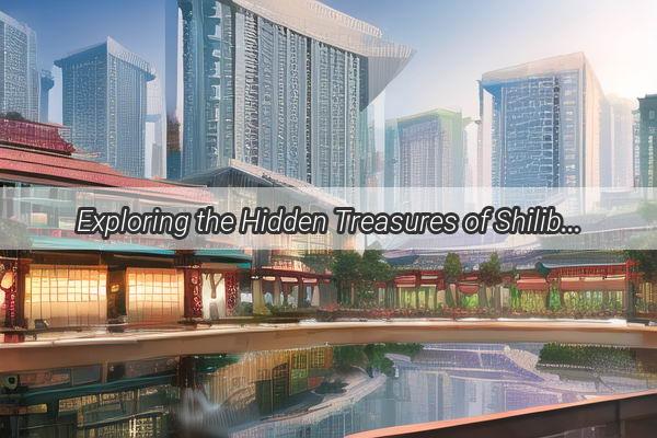 Exploring the Hidden Treasures of Shilibai Village A GPSGuided Journey Through Guangzhous Cultural Heartbeat